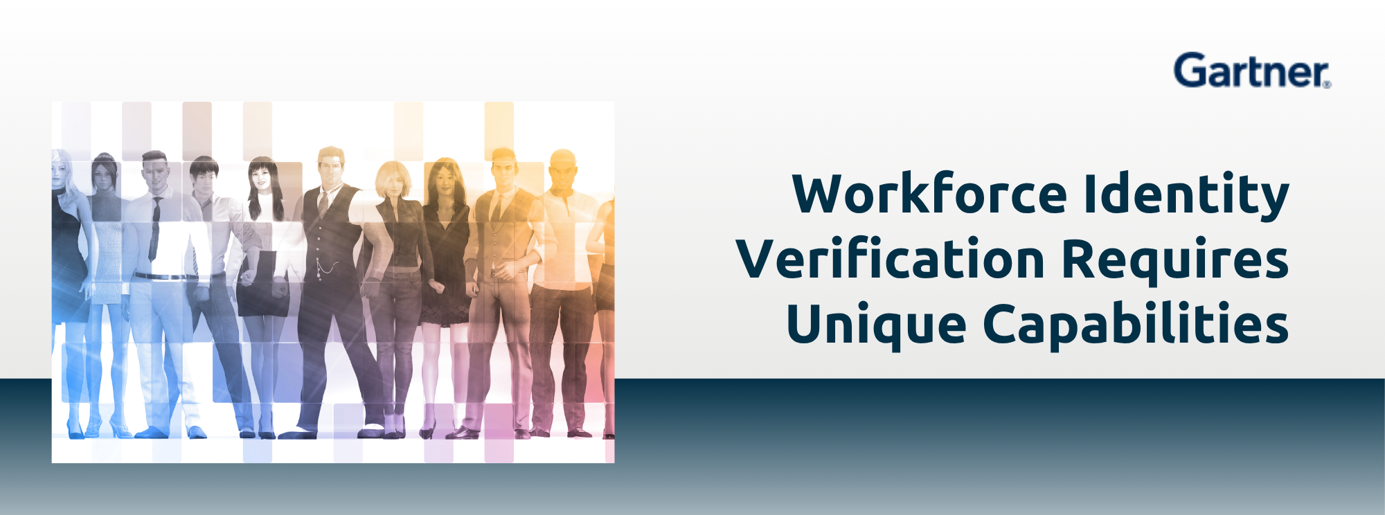 Gartner Workforce Identity Verification Requires Unique Capabilities
